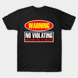 Warning: No Violating T-Shirt